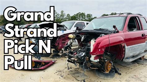 grand strand pick and pull inventory|More.